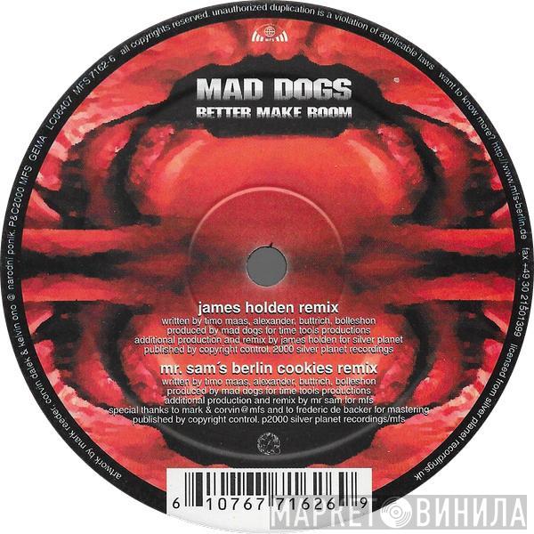 Mad Dogs - Better Make Room (Remixes)