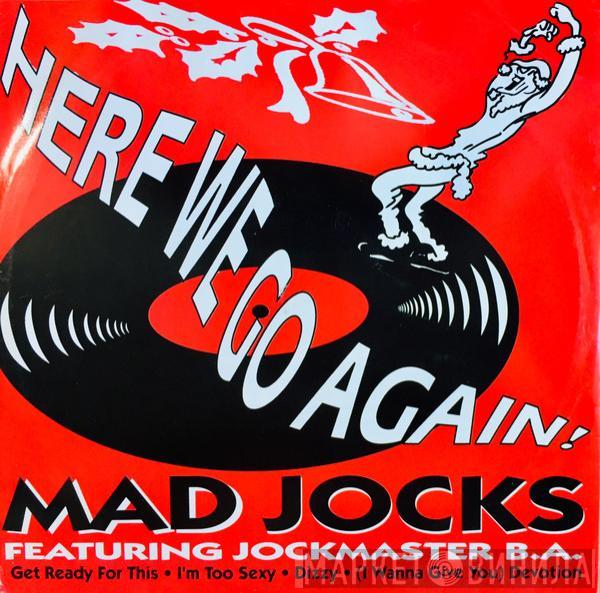 Mad Jocks, Jockmaster B.A. - Here We Go Again!