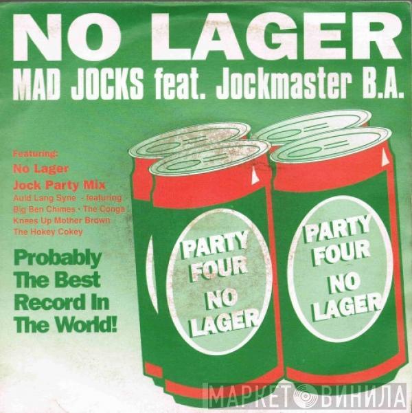 Mad Jocks, Jockmaster B.A. - No Lager