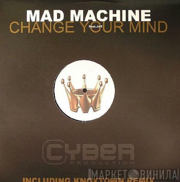 Mad Machine, Jeff  - Change Your Mind