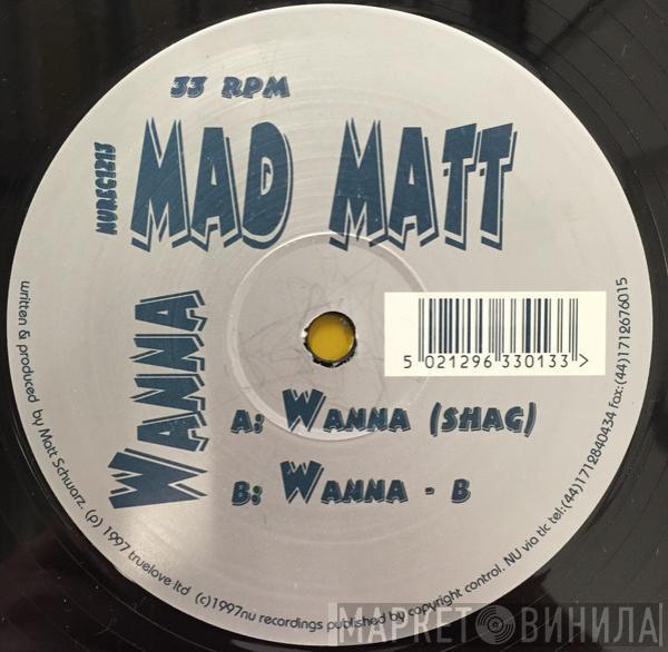 Mad Matt - Wanna