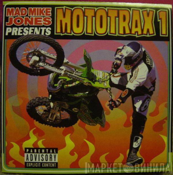  - Mad Mike Jones Mototrax 1: Music Fueled By Motocross