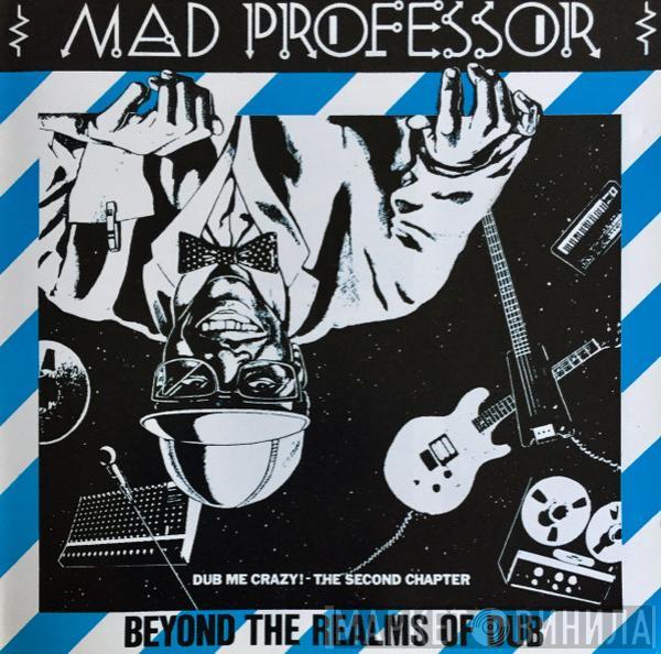  Mad Professor  - Beyond The Realms Of Dub (Dub Me Crazy! The Second Chapter)