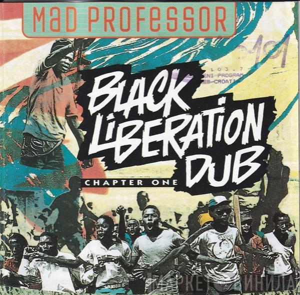  Mad Professor  - Black Liberation Dub Chapter One