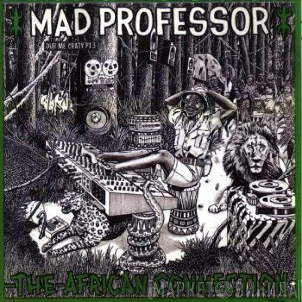  Mad Professor  - Dub Me Crazy 3: The African Connection