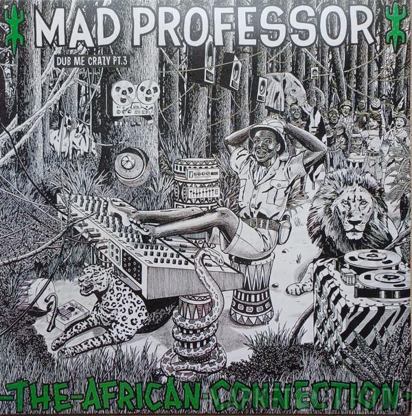  Mad Professor  - Dub Me Crazy 3: The African Connection