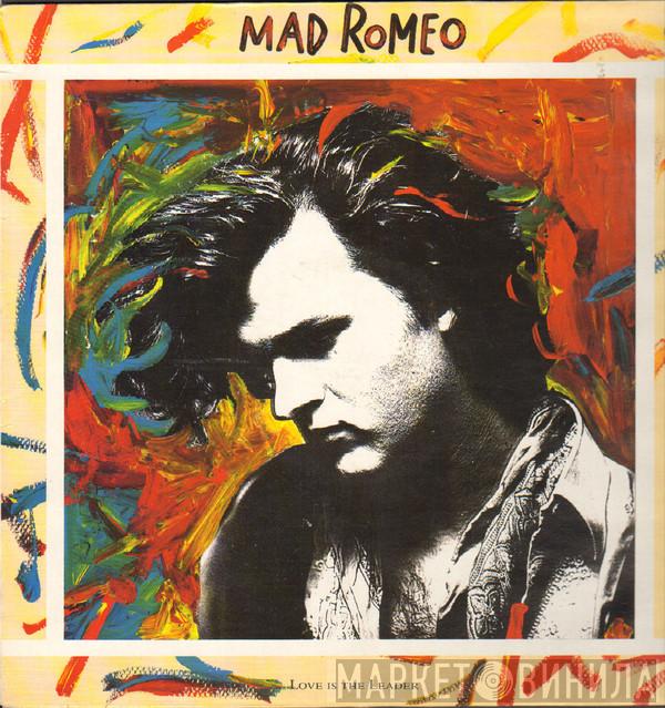 Mad Romeo - Love Is The Leader