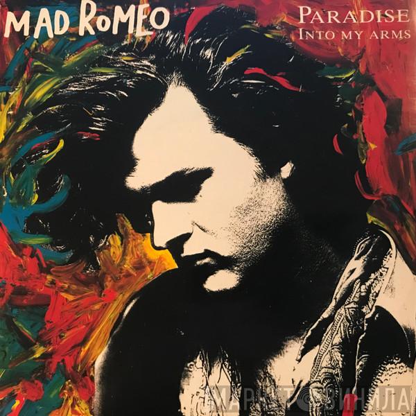 Mad Romeo - Paradise / Into My Arms