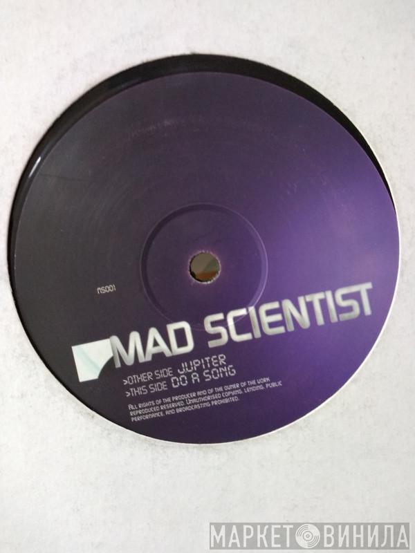 Mad Scientist  - Do A Song / Jupiter