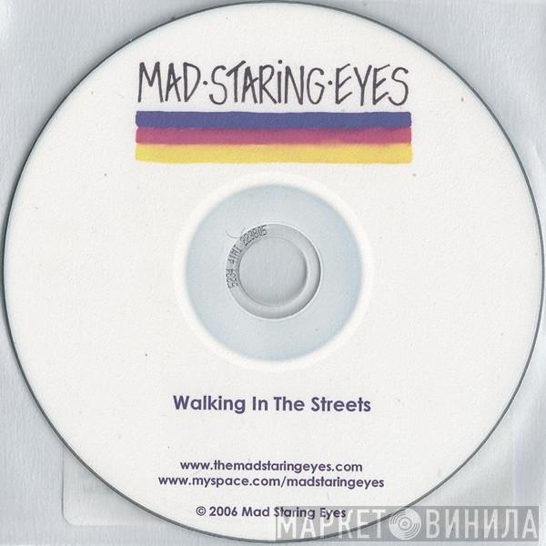 Mad Staring Eyes - Walking In The Streets