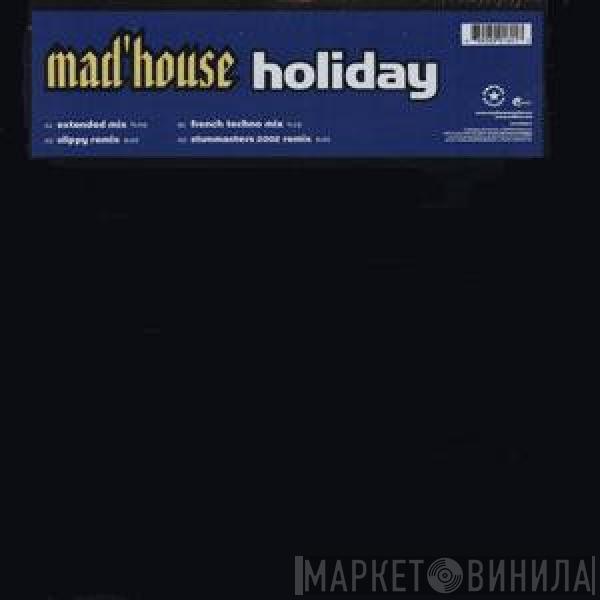  Mad'house  - Holiday