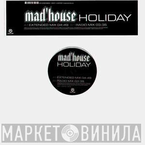  Mad'house  - Holiday