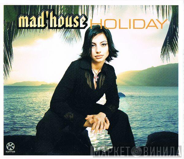  Mad'house  - Holiday