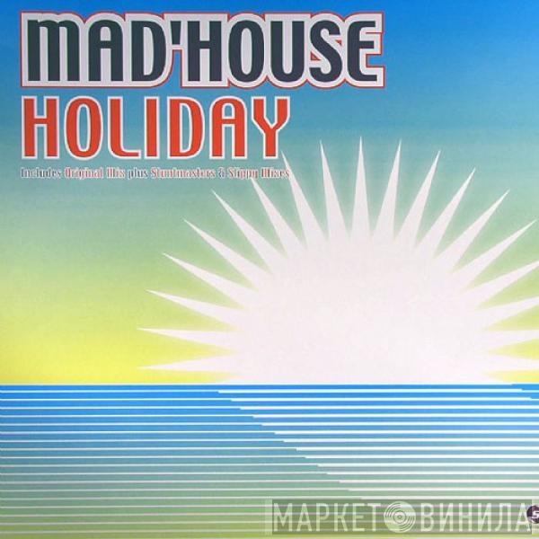  Mad'house  - Holiday