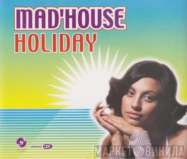 Mad'house - Holiday