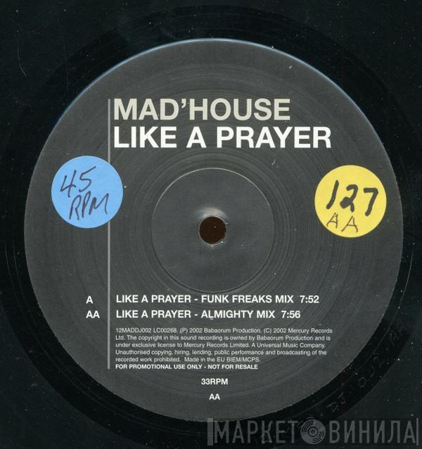 Mad'house - Like A Prayer