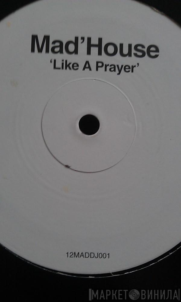 Mad'house - Like A Prayer