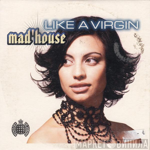 Mad'house - Like A Virgin