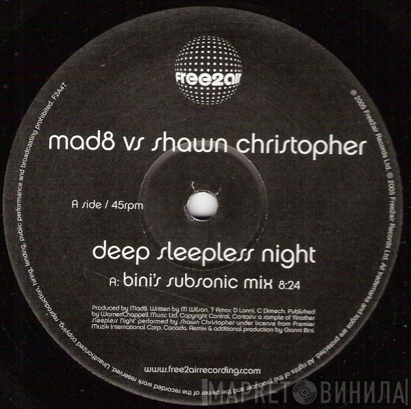 Mad8, Shawn Christopher - Deep Sleepless Night