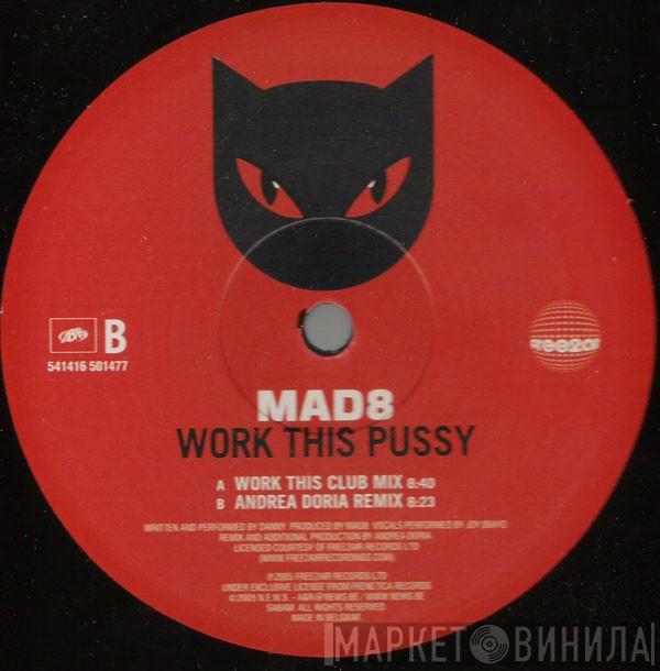 Mad8 - Work This Pussy