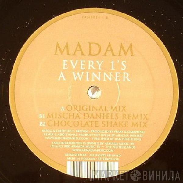 Madam  - Every 1's A Winner