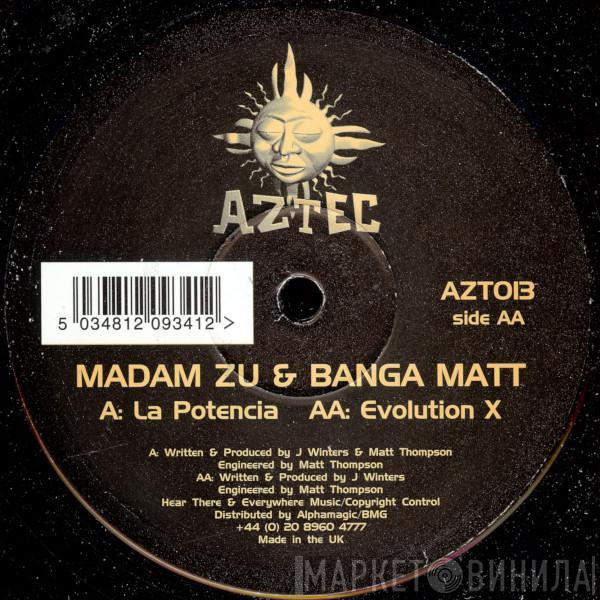 Madam Zu, Banga Matt - La Potencia / Evolution X