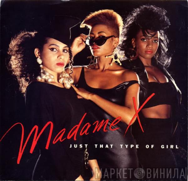 Madame X - Just That Type Of Girl