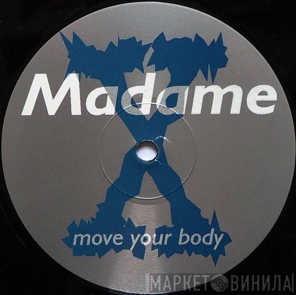 Madame-X - Move Your Body