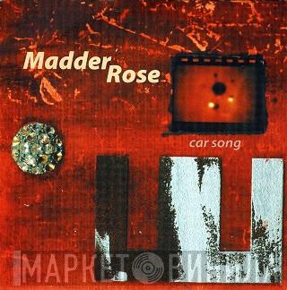 Madder Rose - Car Song