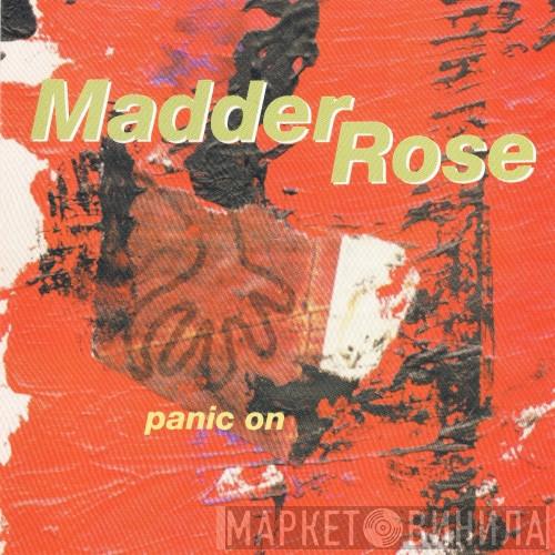 Madder Rose - Panic On