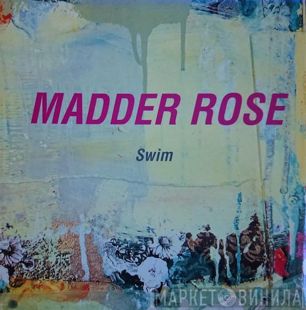 Madder Rose - Swim