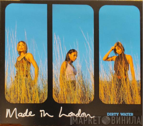  Made In London  - Dirty Water