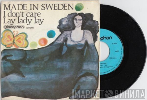  Made In Sweden  - I Don't Care / Lay Lady Lay