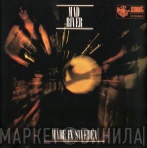 Made In Sweden - Mad River