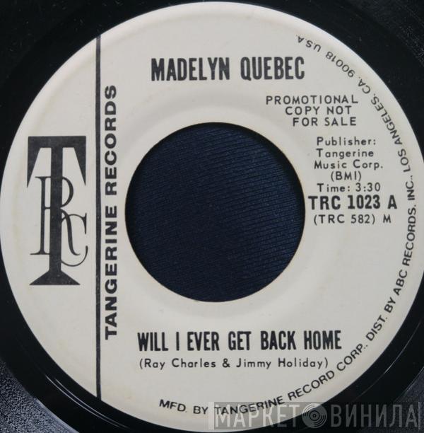 Madelyn Quebec - Will I Ever Get Back Home