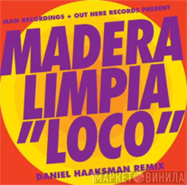 Madera Limpia - Loco