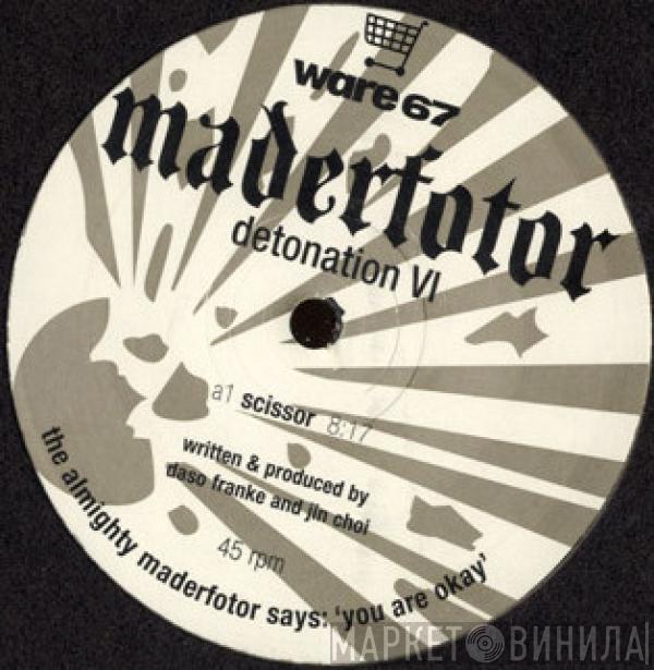 Maderfotor - Detonation VI