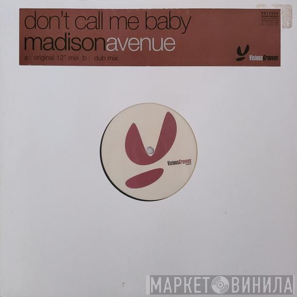 Madison Avenue - Don't Call Me Baby