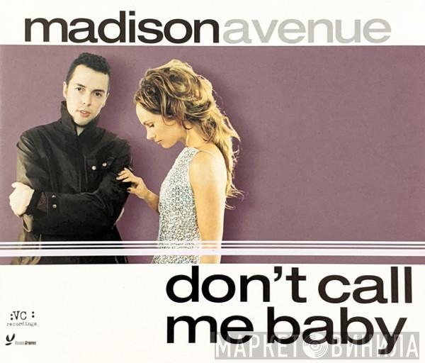 Madison Avenue - Don't Call Me Baby