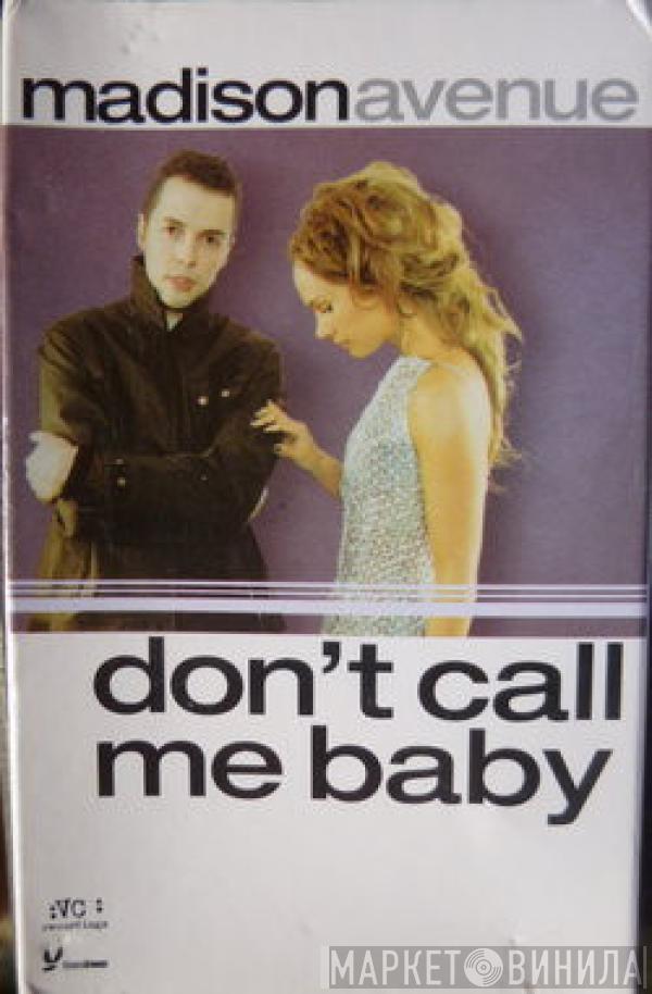  Madison Avenue  - Don't Call Me Baby