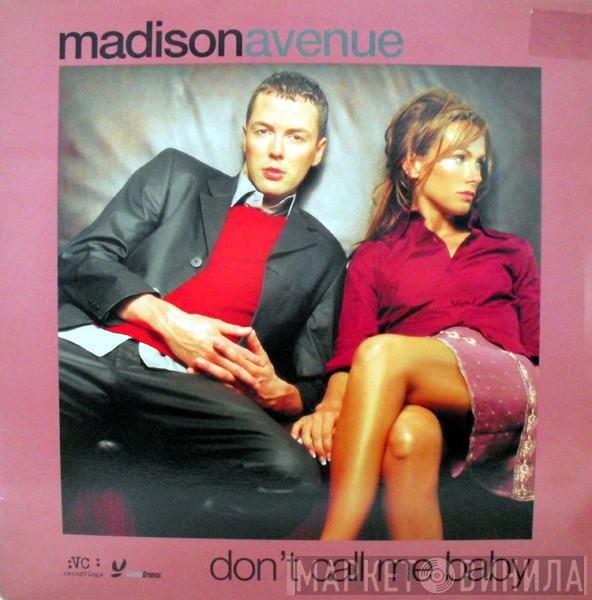 Madison Avenue - Don't Call Me Baby
