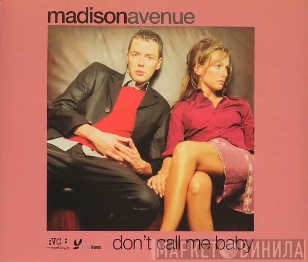  Madison Avenue  - Don't Call Me Baby