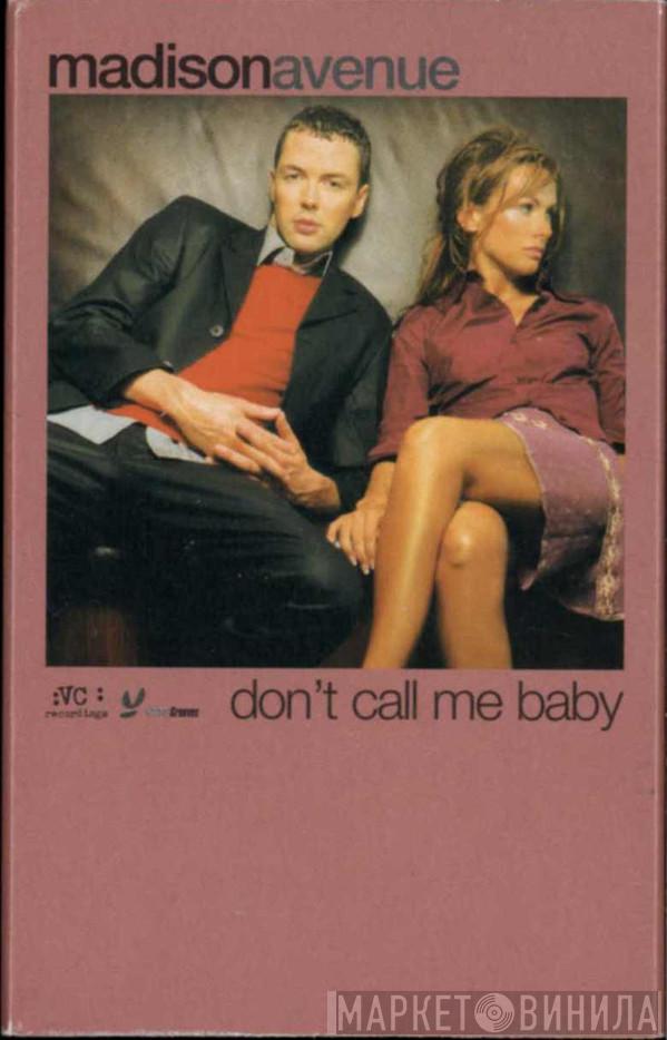 Madison Avenue - Don't Call Me Baby