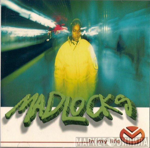  Madlocks  - In My Life