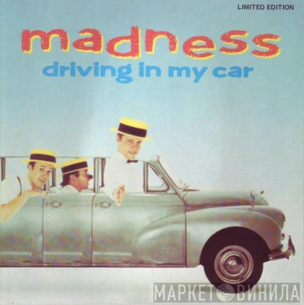  Madness  - Driving In My Car