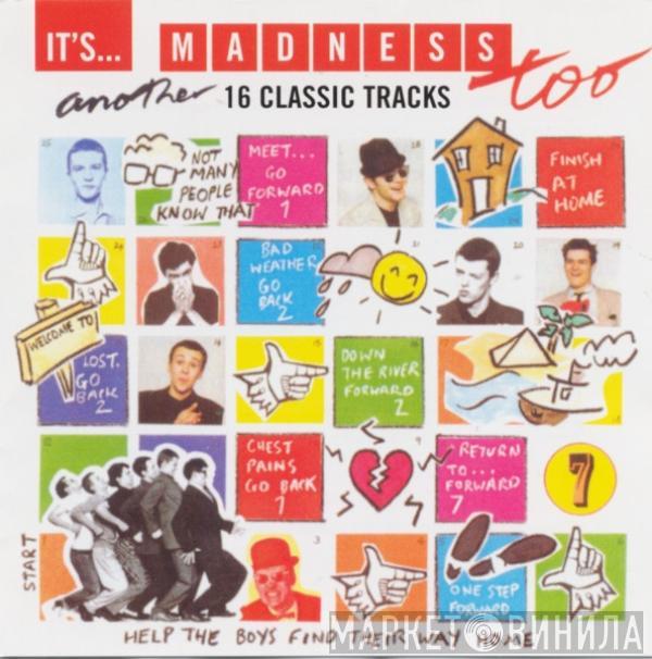 Madness - It's... Madness Too (Another 16 Classic Tracks)