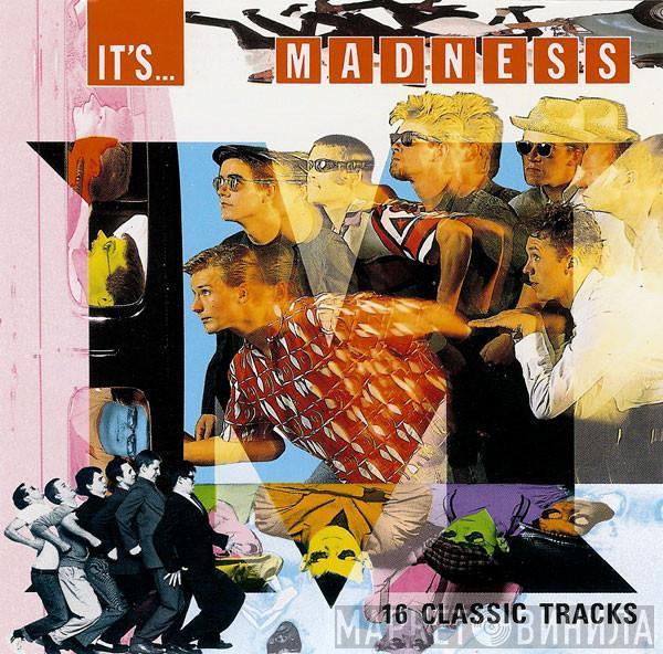  Madness  - It's... Madness