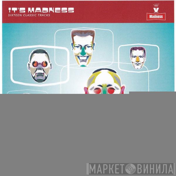  Madness  - It's Madness: Sixteen Classic Tracks