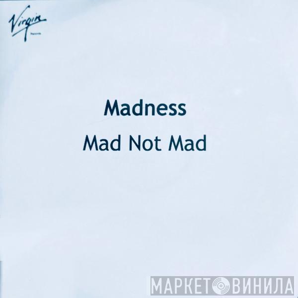  Madness  - Mad Not Mad
