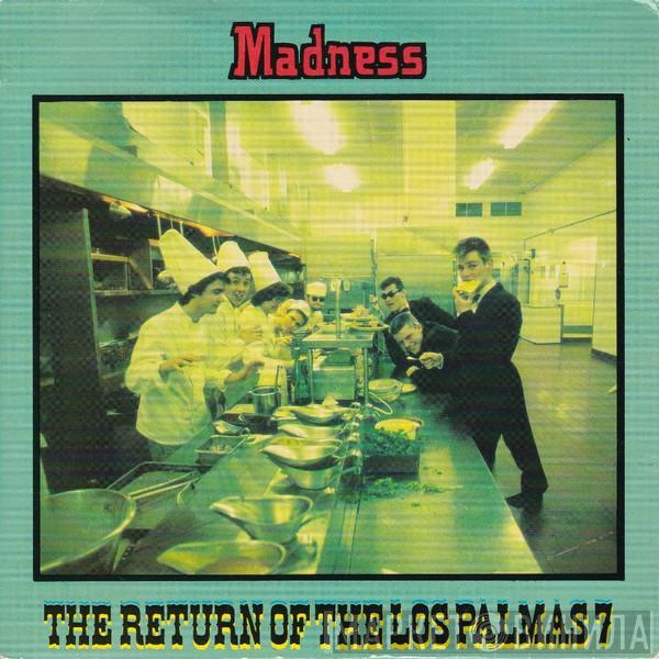 Madness - The Return Of The Los Palmas 7